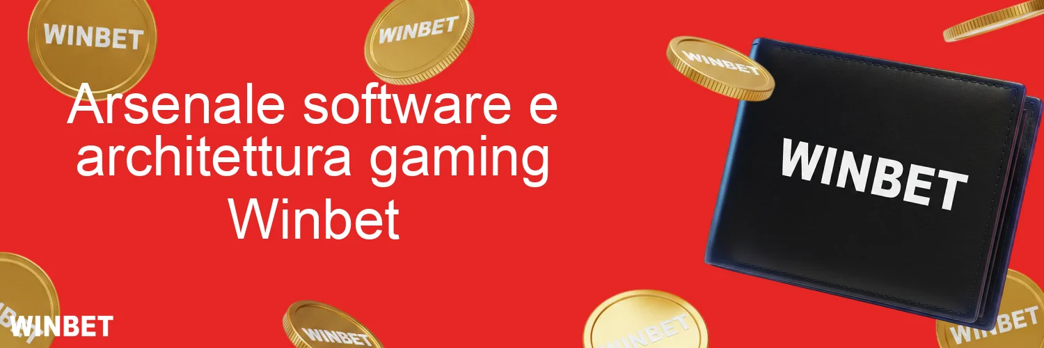 Arsenale software e architettura gaming Winbet Arsenale software e architettura gaming Winbet
