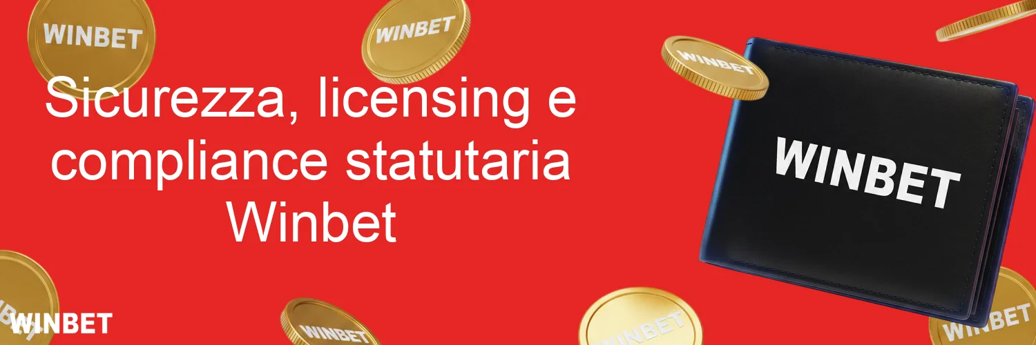 Sicurezza, licensing e compliance statutaria Winbet Sicurezza, licensing e compliance statutaria Winbet